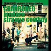 Granrodeo : Modern Strange Cowboy